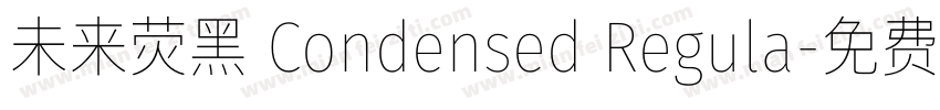 未来荧黑 Condensed Regula字体转换